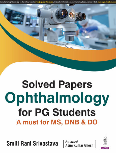 SOLVED PAPERS OPHTHALMOLOGY FOR PG STUDENTS A MUST FOR MS. DNB & DO - Retail Maharaj