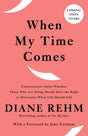 When My Time Comes: Conversations About Whether Those Who Are Dying Should Have the Right to Determine When Life Should End - Retail Maharaj