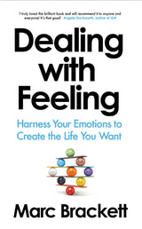 Dealing with Feeling: Harness Your Emotions to Create the Life You Want | Master Emotional Intelligence | Unlock Your Full Potential - Retail Maharaj