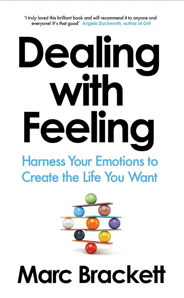 Dealing with Feeling: Harness Your Emotions to Create the Life You Want | Master Emotional Intelligence | Unlock Your Full Potential - Retail Maharaj
