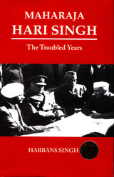 Maharaja Hari Singh: The Troubled Years - Retail Maharaj