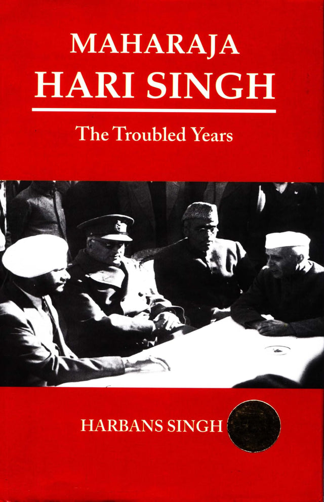 Maharaja Hari Singh: The Troubled Years - Retail Maharaj