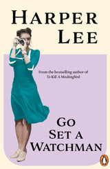 Go Set a Watchman: Harper Lee's sensational lost novel - Retail Maharaj
