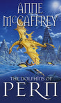 The Dolphins Of Pern: (Dragonriders of Pern: 13): an engrossing and enthralling epic fantasy from one of the most influential fantasy and SF novelists of her generation (The Dragon Books) - Retail Maharaj