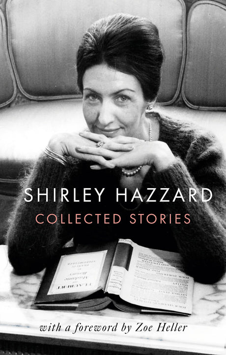 The Collected Stories of Shirley Hazzard - Retail Maharaj