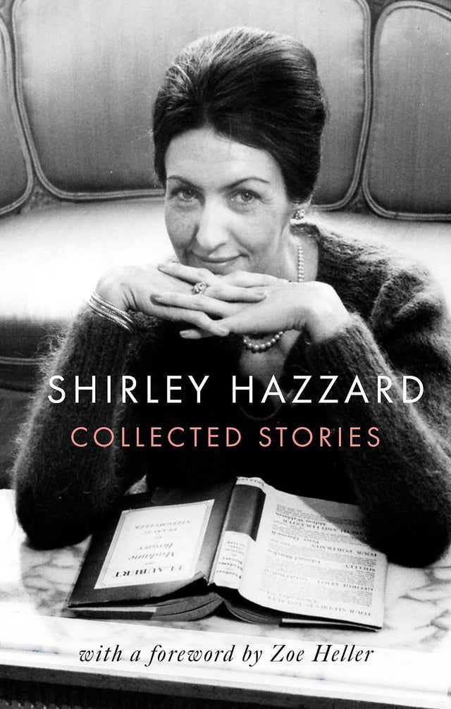 The Collected Stories of Shirley Hazzard - Retail Maharaj