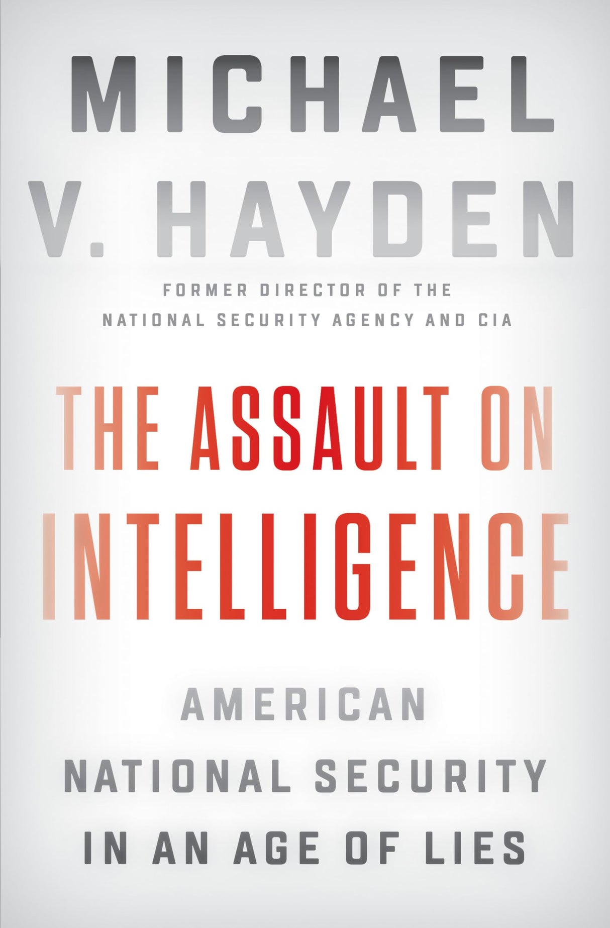 The Assault on Intelligence: American National Security in an Age of Lies - Retail Maharaj