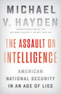 The Assault on Intelligence: American National Security in an Age of Lies - Retail Maharaj