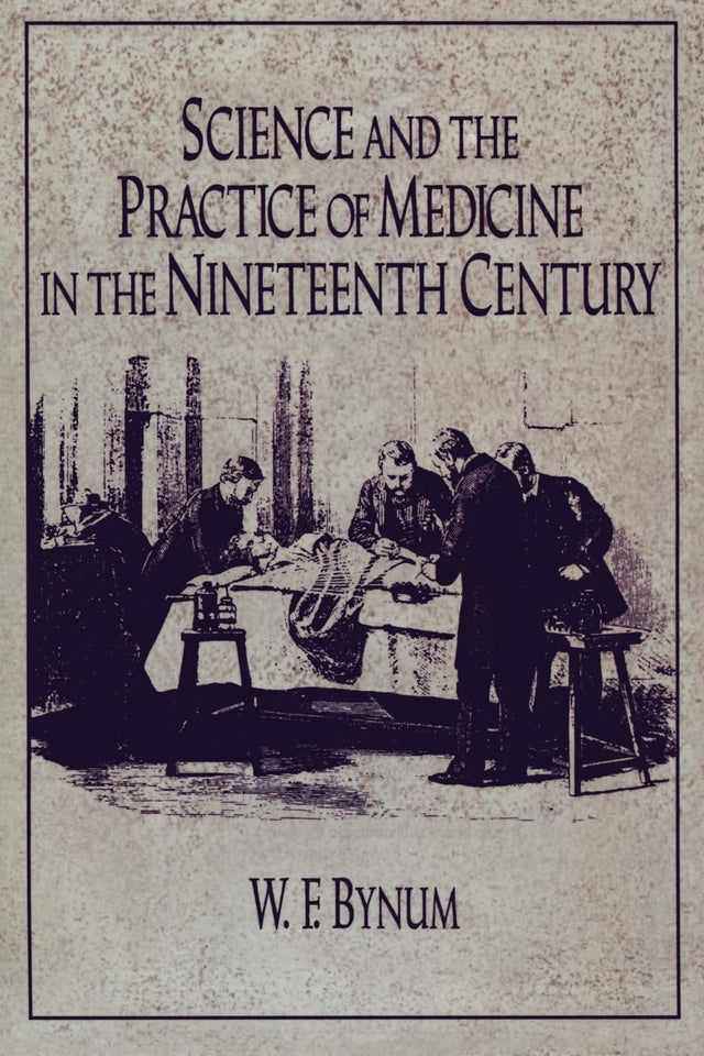 Science and the Practice of Medicine in the Nineteenth Century (Cambridge Studies in the History of Science) - Retail Maharaj
