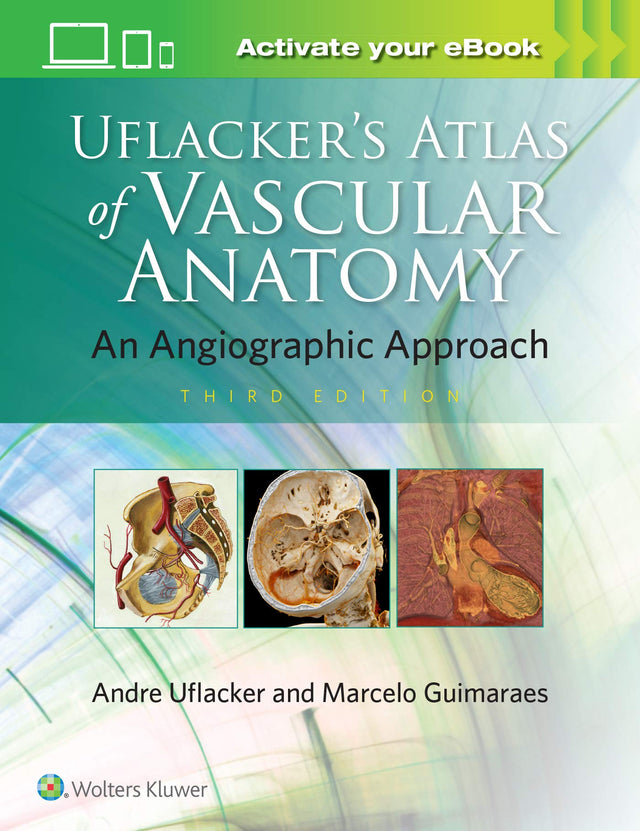 UFLACKERS ATLAS OF VASCULAR ANATOMY AN ANGIOGRAPHIC APPROACH 3ED (HB 2021) - Retail Maharaj