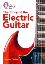 Story of the Electric Guitar: Band 17/Diamond (Collins Big Cat) - Retail Maharaj