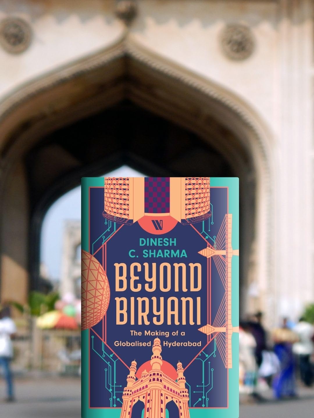 Beyond Biryani: The Making of a Globalised Hyderabad - Retail Maharaj