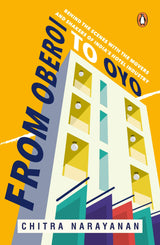 From Oberoi to Oyo: Behind the scenes with the movers and shakers of India’s hotel industry - Retail Maharaj