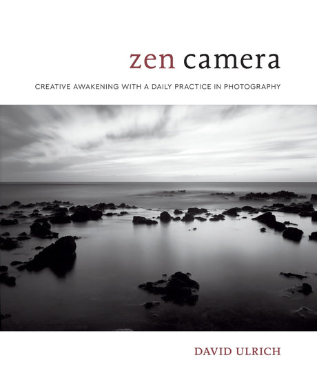Zen Camera: Creative Awakening with a Daily Practice in Photography - Retail Maharaj