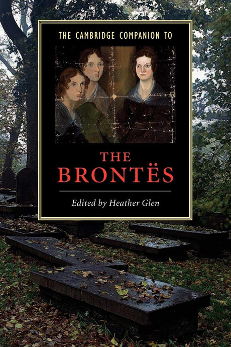 The Cambridge Companion to the Brontes (Cambridge Companions to Literature) - Retail Maharaj