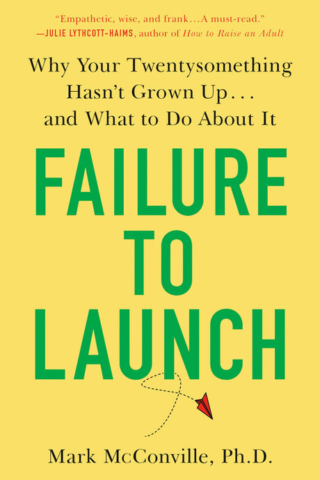 Failure to Launch: Why Your Twentysomething Hasn't Grown Up...and What to Do About It - Retail Maharaj