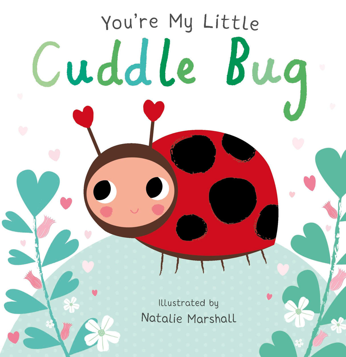 You’re My Little Cuddle Bug | Board Books for Bedtime | Beautifully Illustrated Board Book for Kids | Bedtime Stories for 0-3 Years | An Ideal Gift Book for Your Loved Ones - Retail Maharaj
