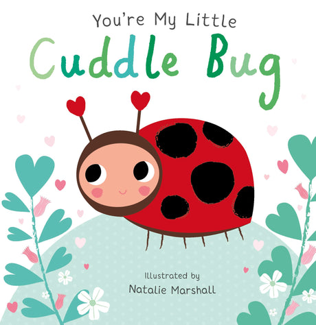 You’re My Little Cuddle Bug | Board Books for Bedtime | Beautifully Illustrated Board Book for Kids | Bedtime Stories for 0-3 Years | An Ideal Gift Book for Your Loved Ones - Retail Maharaj