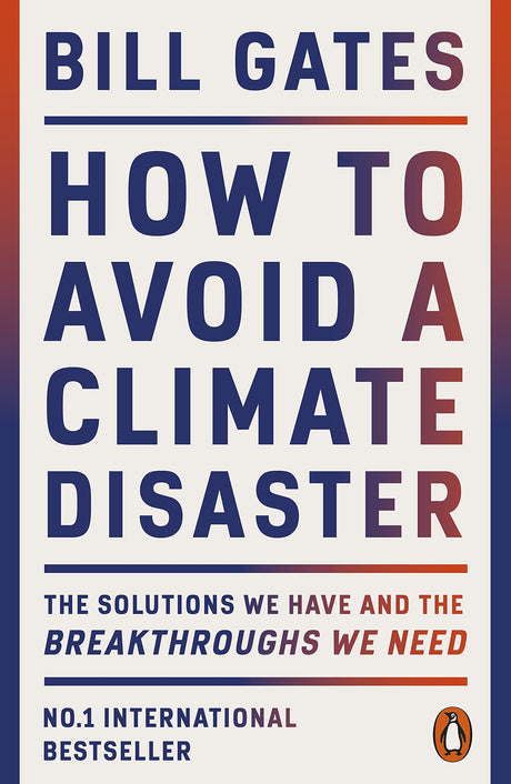 How to Avoid a Climate Disaster: The Solutions We Have and the Breakthroughs We Need - Retail Maharaj