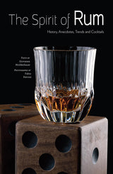 The Spirit of Rum: History, Anecdotes, Trends and Cocktails - Retail Maharaj
