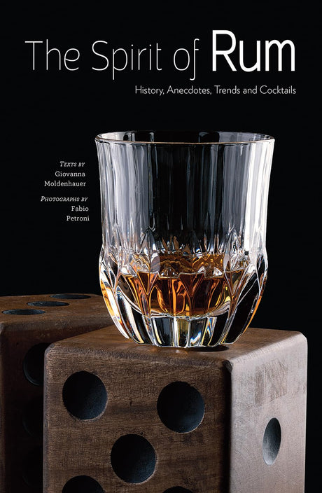 The Spirit of Rum: History, Anecdotes, Trends and Cocktails - Retail Maharaj