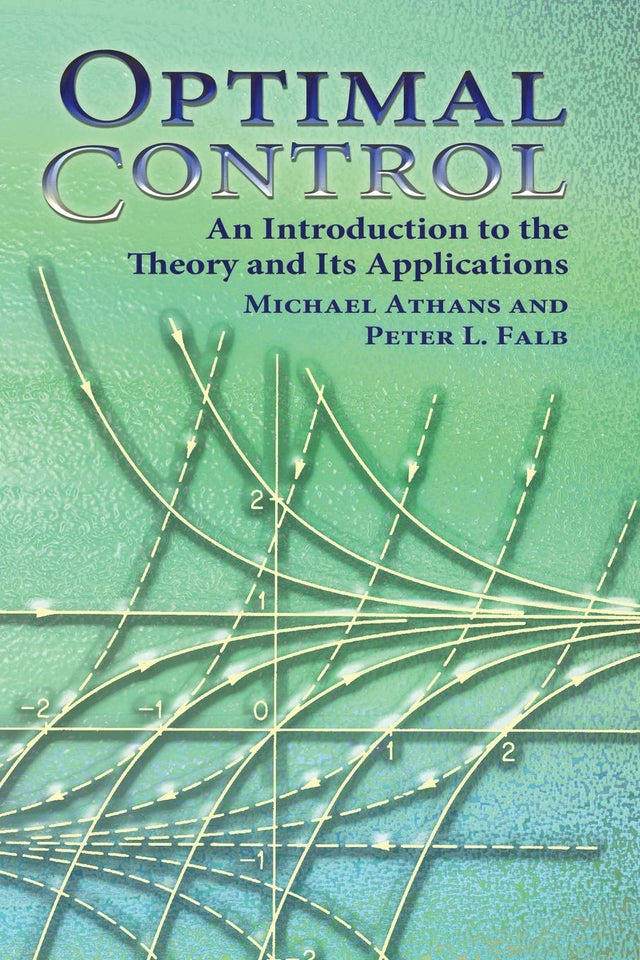 Optimal Control: An Introduction to the Theory and Its Applications (Dover Books on Engineering) - Retail Maharaj