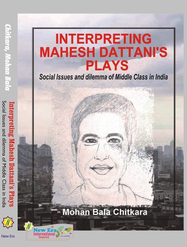 Interpreting Mahesh Dattani's Plays : Social Issues and Dilemma of Middle Class in India - Retail Maharaj