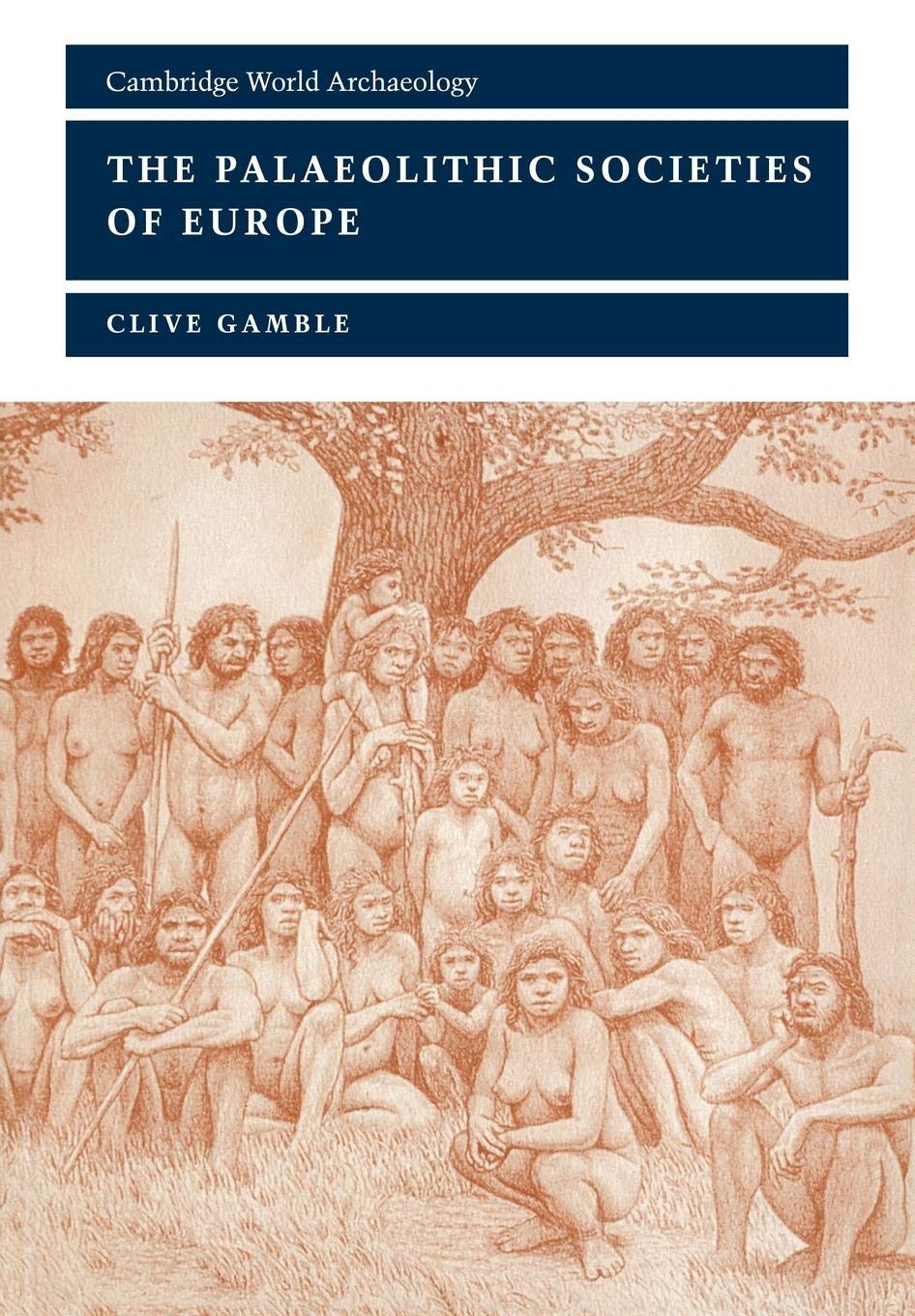 The Palaeolithic Societies of Europe (Cambridge World Archaeology) - Retail Maharaj