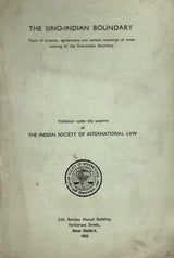 The Sino-Indian Boundary - Text Of Treaties, Agreements And Certain Exchange Of Notes Relating To The Sino-Indian Boundary