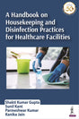 A HANDBOOK ON HOUSEKEEPING AND DISINFECTION PRACTICES FOR HEALTHCARE FACILITIES - Retail Maharaj