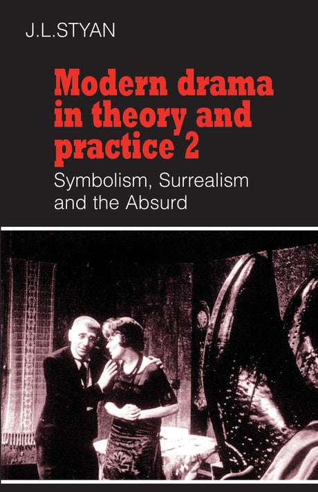 Modern Drama in Theory and Practice: Symbolism and the Absurd (002) - Retail Maharaj