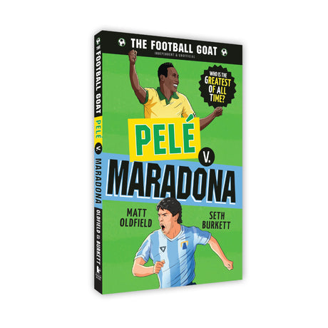 The Football GOAT: Pelé v. Maradona: The greatest footballer of all time! The fun biography gift book for kids aged 7, 8, 9, 10, 11 - packed with stats & stories for boys and girls who love football - Retail Maharaj