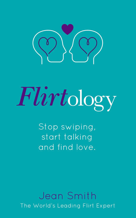Flirtology: Stop Swiping, Start Talking and Find Love - Retail Maharaj