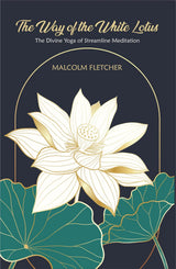 The Way of the White Lotus: Divine Yoga of Steamline Meditation - Retail Maharaj