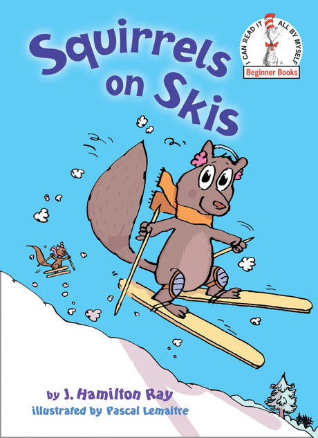 Squirrels on Skis (Beginner Books(R)) - Retail Maharaj