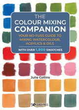 The Colour Mixing Companion: Your No-Fuss Guide to Mixing Watercolour, Acrylics & Oils (The Companion Series) - Retail Maharaj