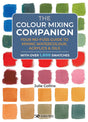 The Colour Mixing Companion: Your No-Fuss Guide to Mixing Watercolour, Acrylics & Oils (The Companion Series) - Retail Maharaj