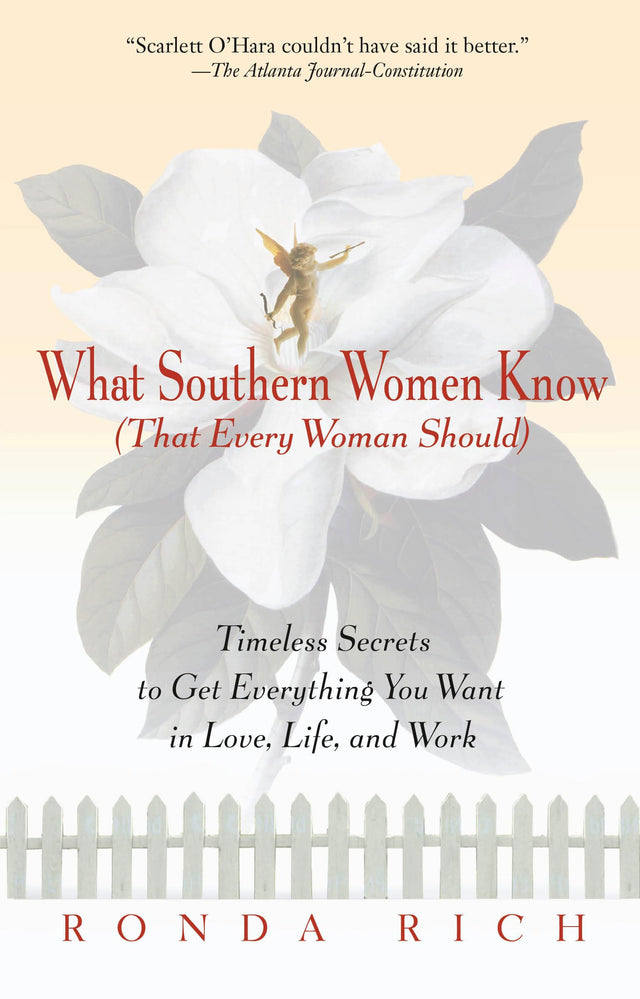 What Southern Women Know (That Every Woman Should): Timeless Secrets to Get Everything you Want in Love, Life, and Work - Retail Maharaj