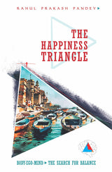 The Happiness Triangle: Body-Ego-Mind - The Search for Balance - Retail Maharaj