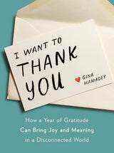 I Wanto to Thank You: How a Year of Gratitude Can Bring Joy and Meaning in a Disconnected World - Retail Maharaj