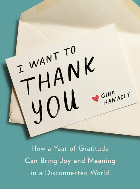 I Wanto to Thank You: How a Year of Gratitude Can Bring Joy and Meaning in a Disconnected World - Retail Maharaj