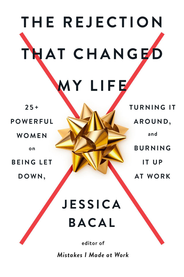 The Rejection That Changed My Life: 25+ Powerful Women on Being Let Down, Turning It Around, and Burning It Up at Work - Retail Maharaj