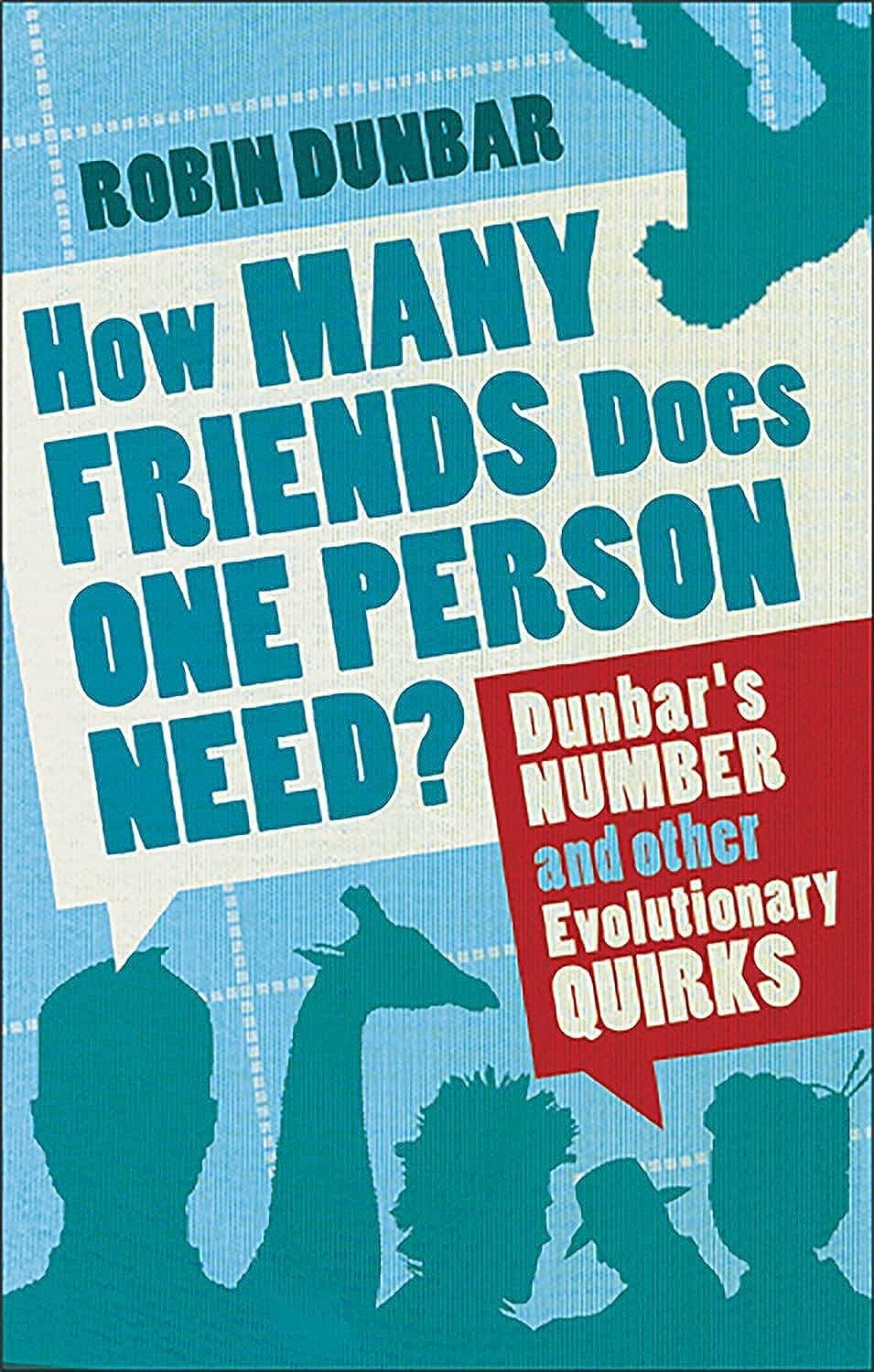 How Many Friends Does One Person Need?: Dunbar's Number and Other Evolutionary Quirks - Retail Maharaj