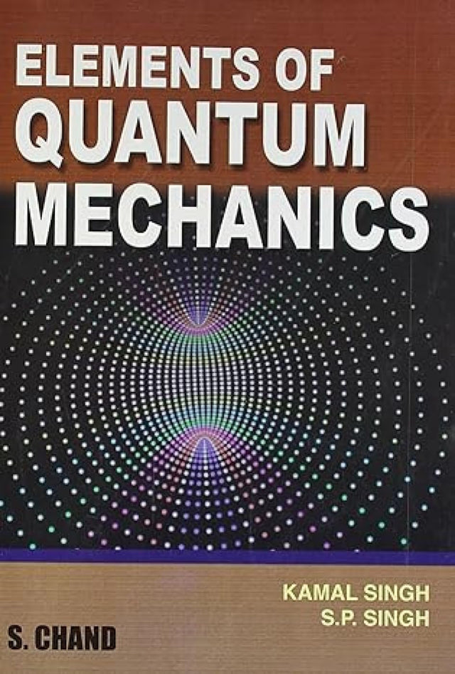 S.Chand'S Elements Of Quantum Mechanics - Retail Maharaj