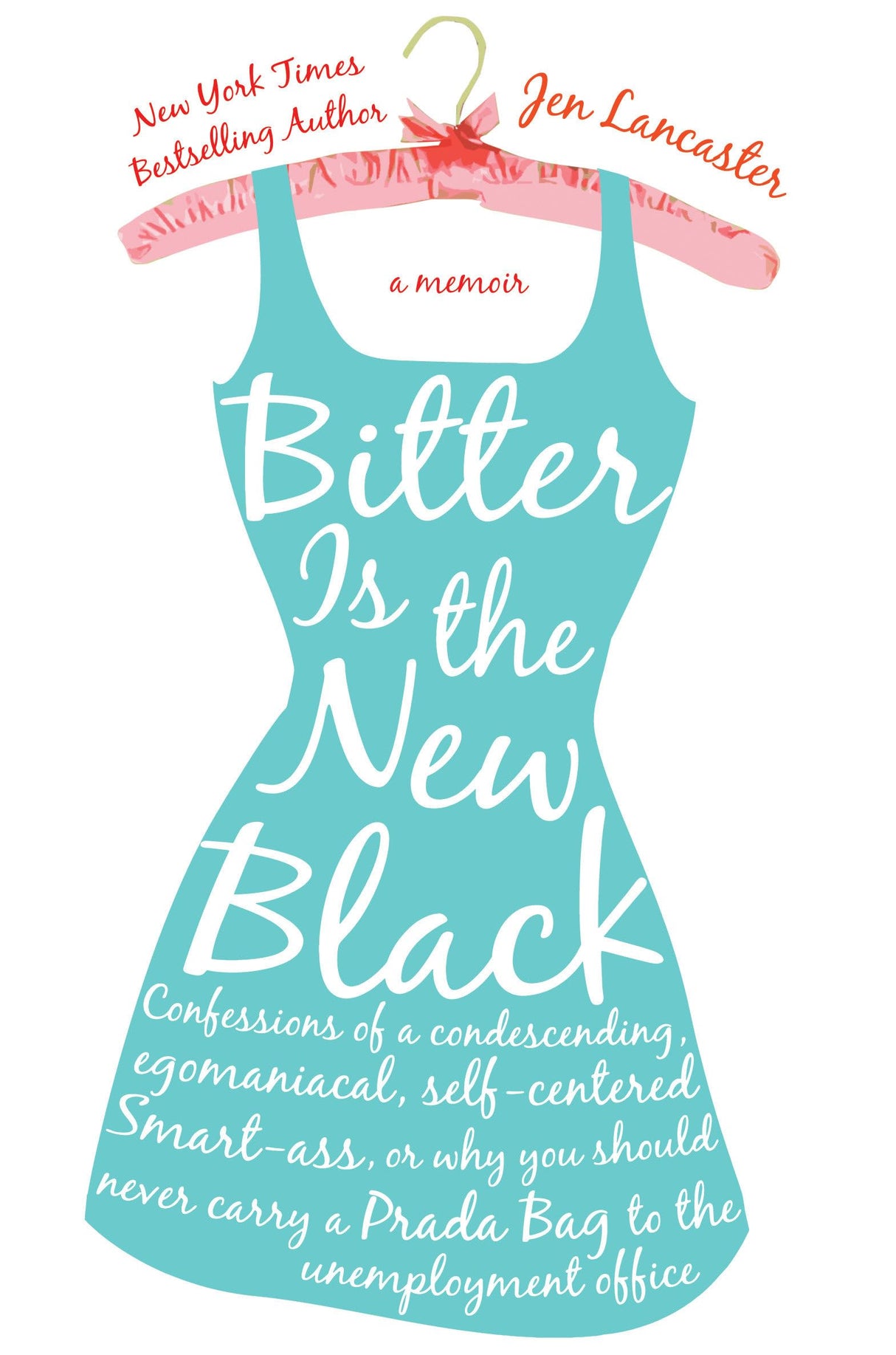 Bitter is the New Black: Confessions of a Condescending, Egomaniacal, Self-Centered Smartass, Or, Why You Should Never Carry A Prada Bag to the Unemployment Office - Retail Maharaj