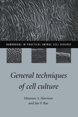 General Techniques of Cell Culture (Handbooks in Practical Animal Cell Biology) - Retail Maharaj