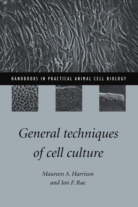 General Techniques of Cell Culture (Handbooks in Practical Animal Cell Biology) - Retail Maharaj