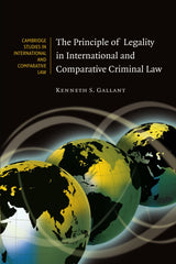 The Principle of Legality in International and Comparative Criminal Law: 65 (Cambridge Studies in International and Comparative Law) - Retail Maharaj