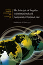 The Principle of Legality in International and Comparative Criminal Law: 65 (Cambridge Studies in International and Comparative Law) - Retail Maharaj