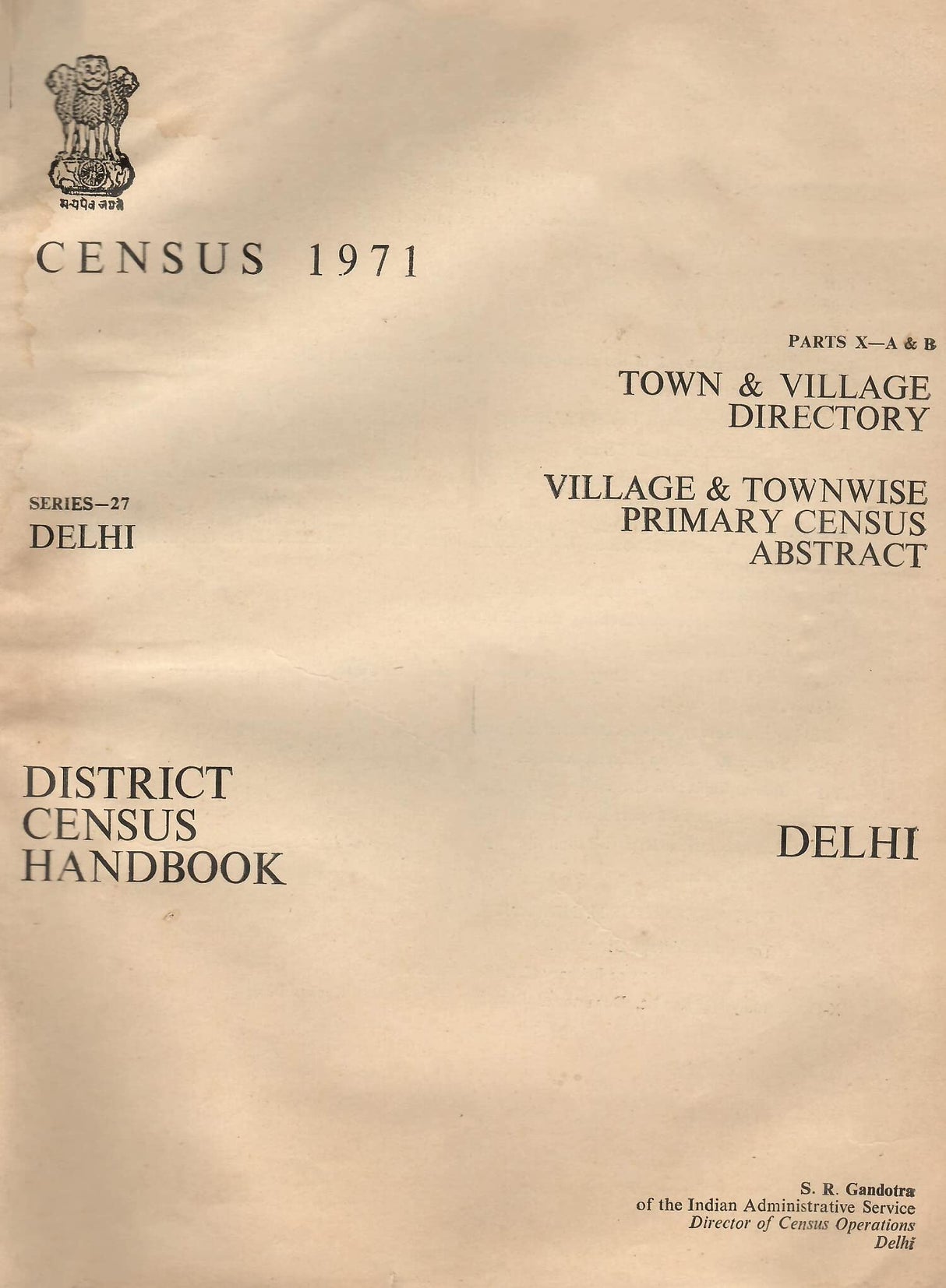 Delhi - District Census Handbook - Census 1971 - Village & Townwise Primary Census Abstract - Town & Village Directory [Hardcover] S R Gandotra